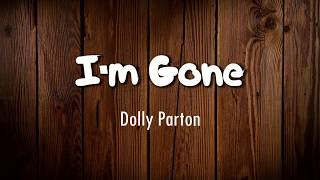 Dolly Parton - I&#39;m gone (lyrics video)