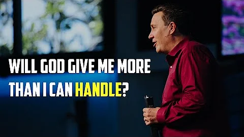 Will God Give Me More Than I Can Handle? | Bruce G...