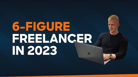 How to Become a 6-Figure Freelancer in 2023