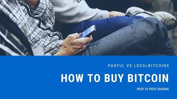 BITCOIN FAQ - How to buy Bitcoins - Paxful vs LocalBitcoins