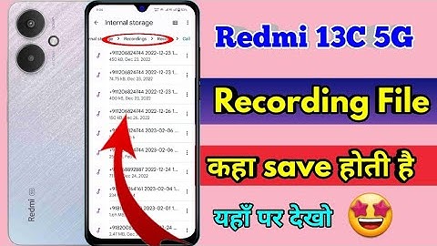 redmi 13c 5g call recording kaha save hoti hai, redmi 13c 5g call recording file