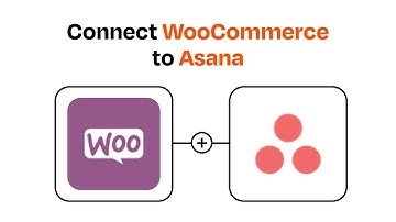 How to connect WooCommerce to Asana - Easy Integration