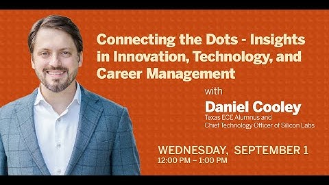 ECE Welcome Week: Keynote Lecture from Daniel Cooley, CTO of Silicon Labs