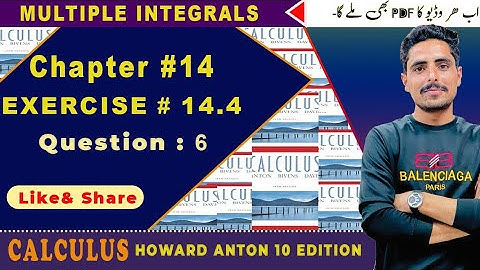 chapter #14 |Multiple integrals |calculus Howard Anton| Ex # 14.4 question no.6
