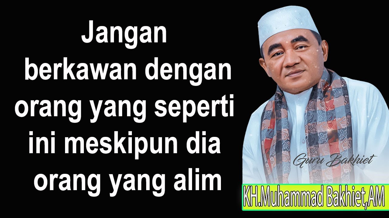Jangan berkawan dengan orang yang seperti ini meskipun dia orang yang alim