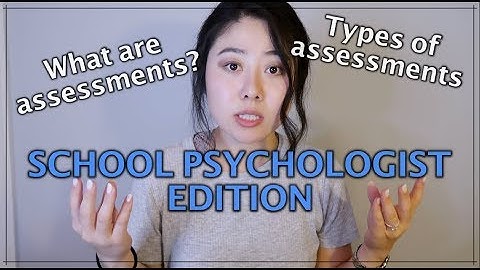 Types of assessments administered by school psychologists | Brief overview of what we do