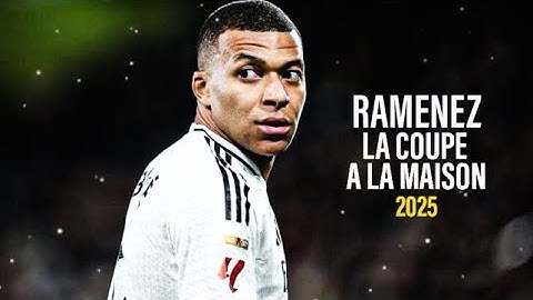 Kylian Mbappé • RAMENEZ LA COUPE A LA MAISON | Real Madrid 2025