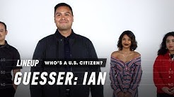 An Immigration Lawyer Guesses Who's a U.S. Citizen | Lineup | Cut 