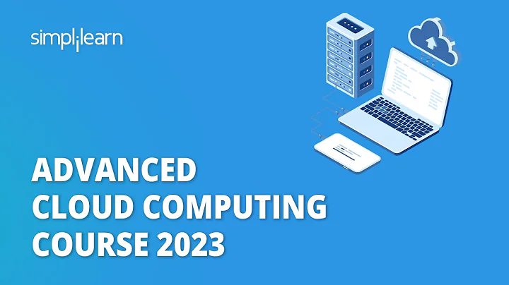 Advanced Cloud Computing Course 2023 | Learn Cloud Computing In 6 Hours | Simplilearn - DayDayNews