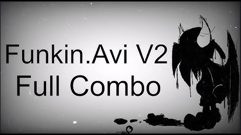 FNF Funkin.Avi V2 Full Album Full Combo(All songs FC) I FNF