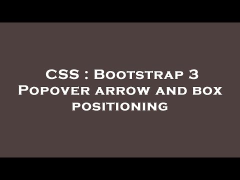 CSS : Bootstrap 3 Popover arrow and box positioning