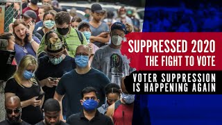 Suppressed 2020: The Fight To Vote (Voter Suppression Is Happening Again) • BRAVE NEW FILMS (BNF)