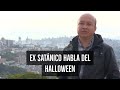 Ex Satánico habla del Halloween