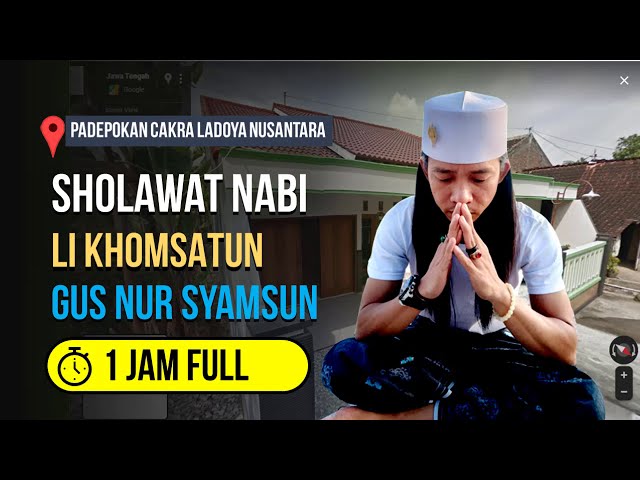 Sholawat Li Khomsatun Gus Nur Syamsun - Full 1 Jam class=