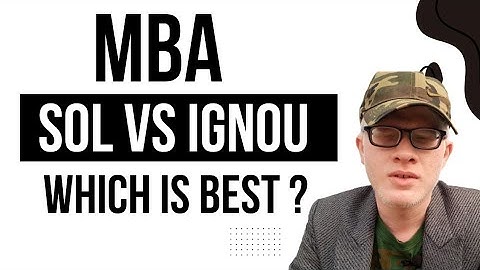 MBA SOL Vs MBA IGNOU? which is best for you ? Distance MBA Kahan से करें?