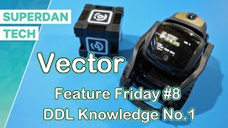 Vector robot | Feature Friday #8, DDL Knowledge No.1