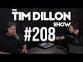 #208 - Let's Have A Party | The Tim Dillon Show