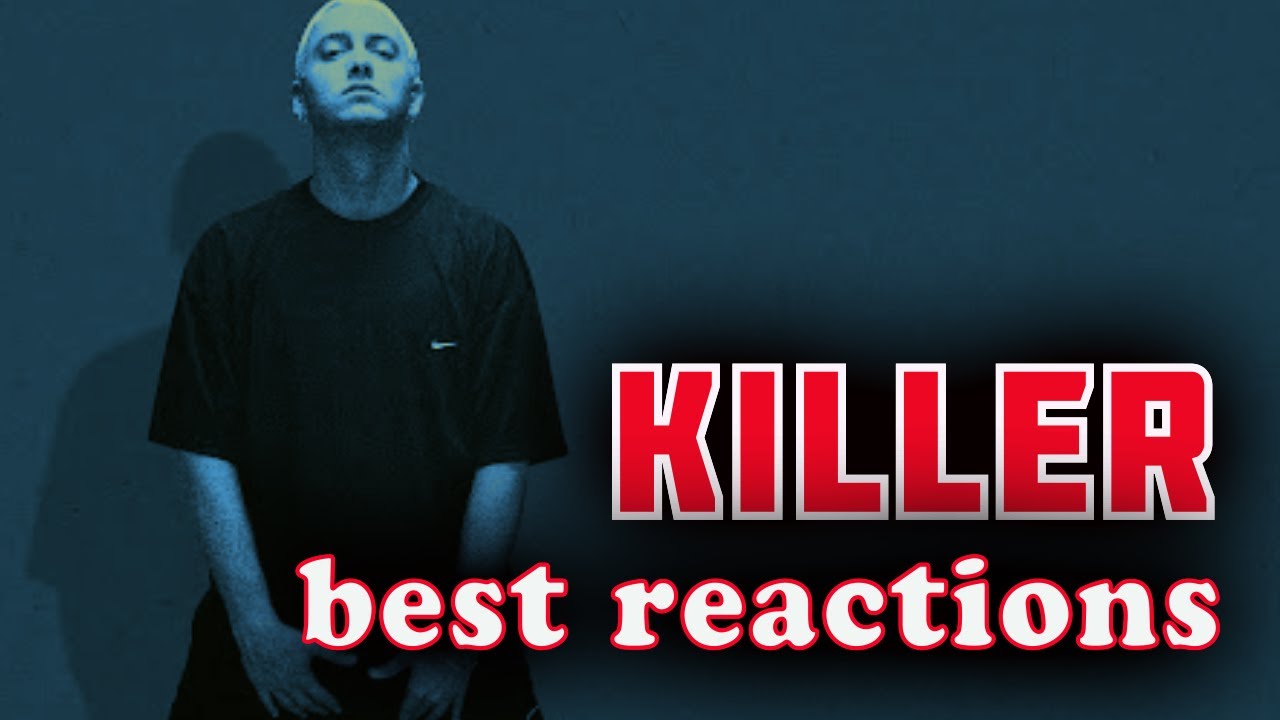 Eminem - Killer [BEST REACTIONS]