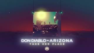 Video voorbeeld van "Don Diablo ft. A R I Z O N A - Take Her Place"