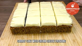 Carrot Cake with Cream Cheese Frosting | MyKitchen101en