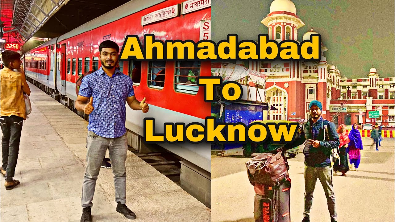 AHMEDABAD TO LUCKNOW TRAIN JOURNEY SABARMATI EXPRESS YouTube
