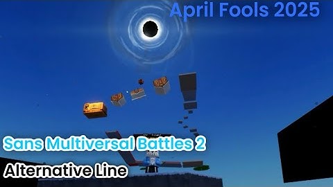 April Fools Event [Sans Multiversal Battles 2 Alternative Line]