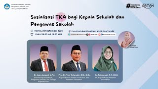 Sosialisasi TKA Bagi Kepala Sekolah dan Pengawas Sekolah
