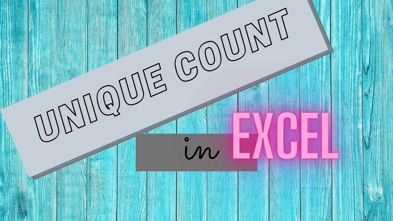 Unique Count in Excel - YouTube