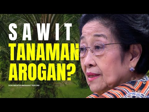 Pohon Ditumbang, Sawit Arogan Bikin Alam Meradang? Ini Kata Megawati | Merawat Pertiwi