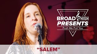 Broad & High Presents: "Salem" by Push Me Pull You