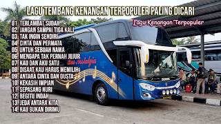 LAGU NOSTALGIA TEMBANG KENANGAN TEMAN DI PERJALANAN, BEKERJA DAN ISTIRAHAT | TERLAMBAT SUDAH