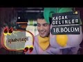 Kaçak Gelinler 18.Bölüm - Can’a Her İş Yakışır