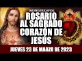 ROSARIO AL SAGRADO CORAZÓN DE HOY JUEVES 23 DE MARZO DE 2023 ((SAGRADO CORAZÓN DE JESÚS))