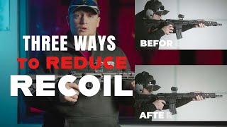 THREE WAYS TO REDUCE RECOIL ON YOUR AR-15