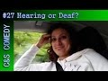 C&S COMEDY #27: Hearing or Deaf?