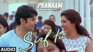 Sirf Tu Full Audio | PRANAAM | Rajeev Khandelwal, Sameksha | Vishal Mishra, Armaan Malik, Manoj M