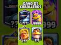 DAÑO DE TODAOS LOS CABALLEROS I #clashroyale