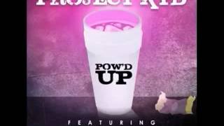 Project Kyd ft  Husalah   Pow'd Up Prod  The Mekanix