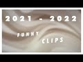 2021 and 2022 Funny Clip Compilation