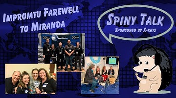 Impromptu Farewell to Miranda | Spiny Talk ~ Sponsored by X-keys