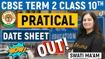 CBSE Term 2 Class 10 Practical Dates Sheet 2022 | Term 2 Class 10 Practical Date Sheet Released