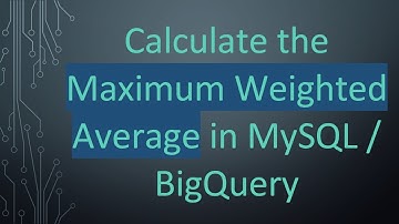 Calculate the Maximum Weighted Average in MySQL / BigQuery