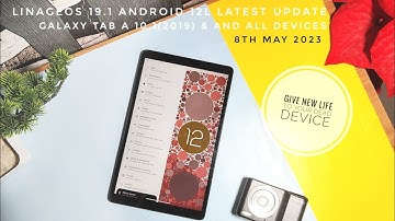 linageos 19.1 android 12L new update for any tablet or phone feat. samsung galaxy tab A SMT-515/510