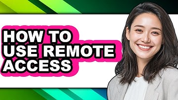 How to Use Remote Access (only Way)