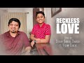 RECKLESS LOVE | Cover | Steven Samuel Devassy | ft. Febin Chacko.