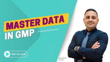 GMP Master Data Basics: Master Data in GMP | Module 1 - Video 3