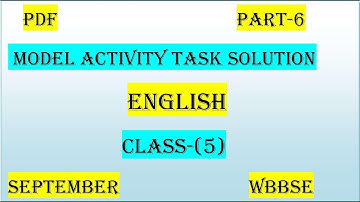 CLASS-( 5)/ PART-6/  ENGLISH/  MODEL ACTIVITY TASK SOLUTION/ PDF / WBBSE/ 2021/ IN BENGALI