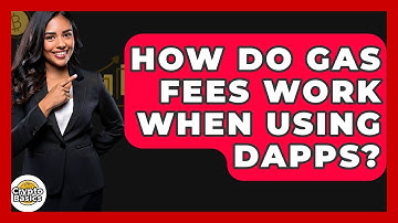 How Do Gas Fees Work When Using dApps? - CryptoBasics360.com
