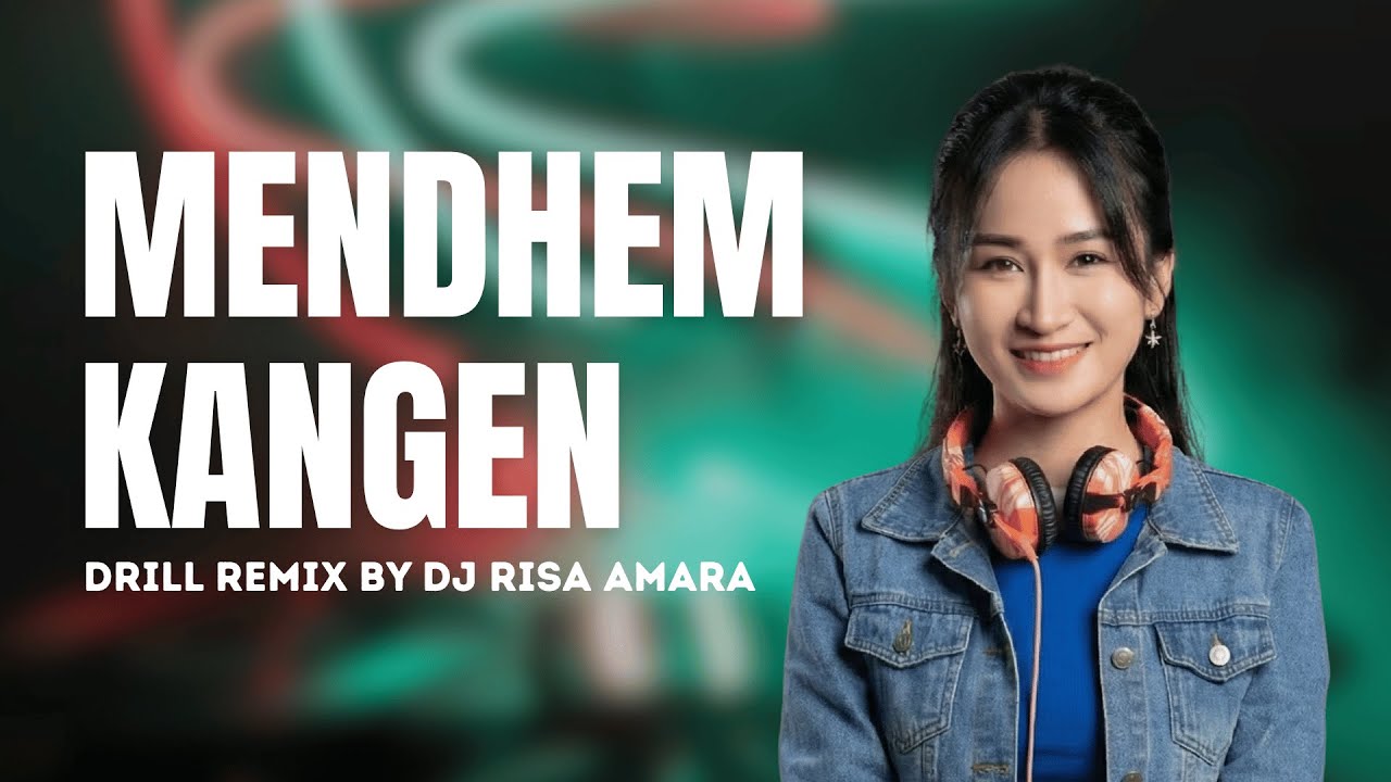 Mendhem Kangen I Drill Remix by DJ Risa Amara [Music Video] - YouTube