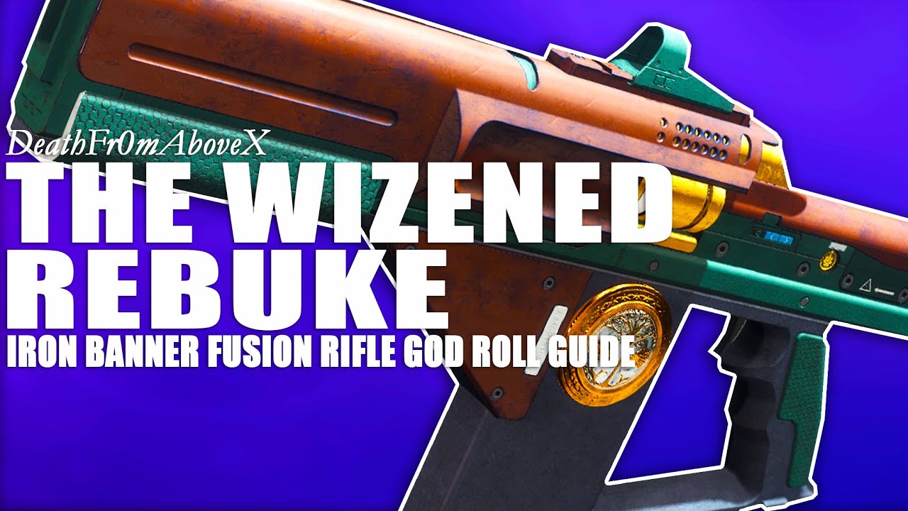 The Wizened Rebuke Iron Banner Fusion Rifle God Roll Guide Destiny 2